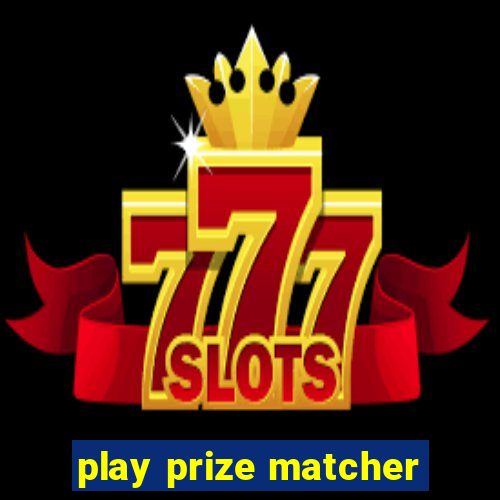 play prize matcher